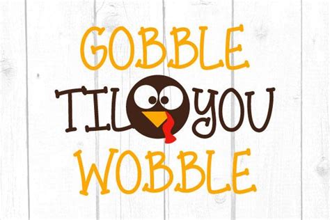 Gobble till you wobble Svg - So Fontsy