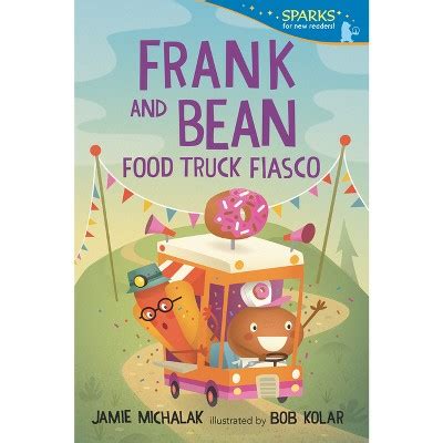 Frank And Bean Food Truck Fiasco Candlewick Sparks By Jamie