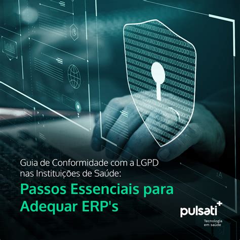 Guia de Conformidade a LGPD nas Instituições de Saúde Passos