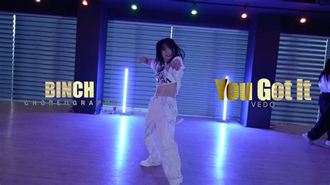 You Got It Vedo Binch Choreography Urban Play Dance Academy Youtube