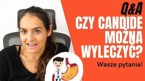 Q A Czy candide da się wyleczyć YouTube