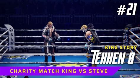 Charity Match Antara King Dan Steve Tekken King Story Part