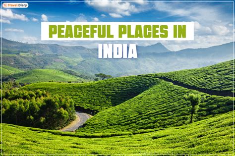 Top 10 Heavenly Peaceful Places In India Incredible India Travel Diary