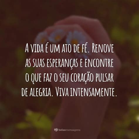 Frases Sobre Viver Intensamente Para Quem Deseja Uma Vida Vibrante