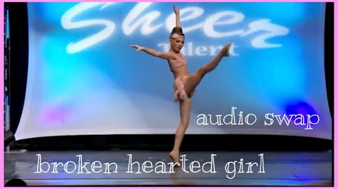 Dance Moms Broken Hearted Girl Audio Swap Youtube