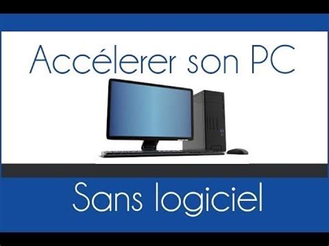 Comment Accélérer son PC Windows sans logiciel YouTube