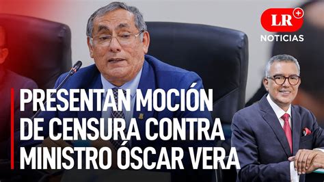 Congresistas Presentan Moci N De Censura Contra Ministro De Energ A Y