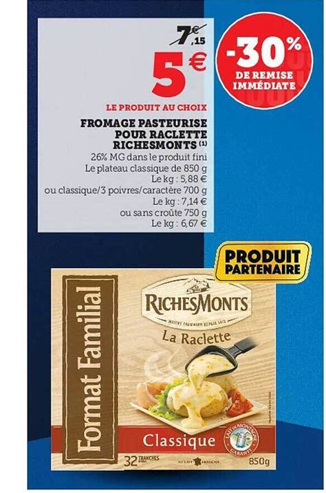 Promo Fromage Pasteuris Pour Raclette Richesmonts Chez Hyper U