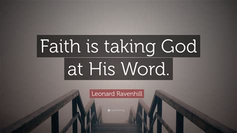 Leonard Ravenhill Quote Faith Is Taking God At His Word