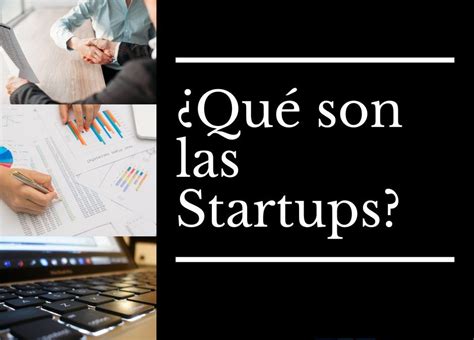 ¿qué Son Las Startups