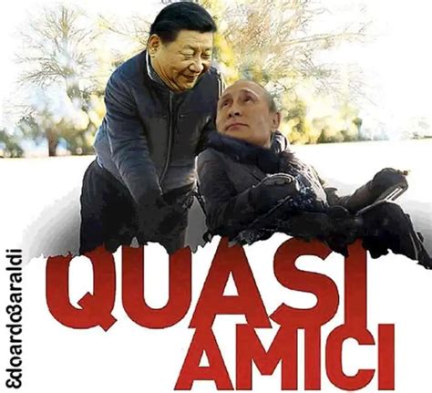 Xi Jinping E Vladimir Putin Quasi Amici By Edoardo Baraldi