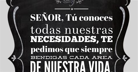 Frases y mas Para tu Muro Señor tu conoces todas nuestras Necesidades