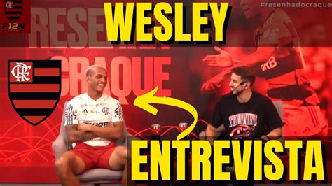 ENTREVISTA WESLEY DO FLAMENGO YouTube