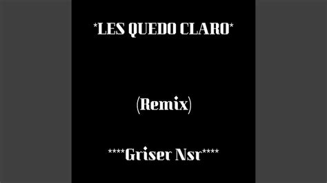 Les Quedo Claro Remix Griser Nsr Shazam