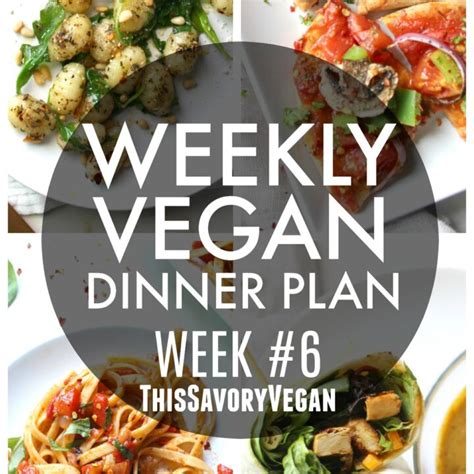 Weekly Vegan Dinner Plan 6 This Savory Vegan