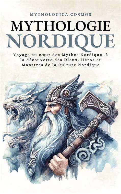 Mythologie Nordique Voyage Au Cœur Des Mythes Nordique à La