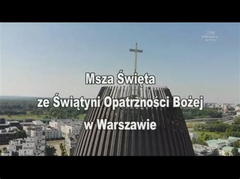 Msza Pontyfika Na Tvp Polonia Wi Tyni Opatrzno Ci Bo Ej Warszawa