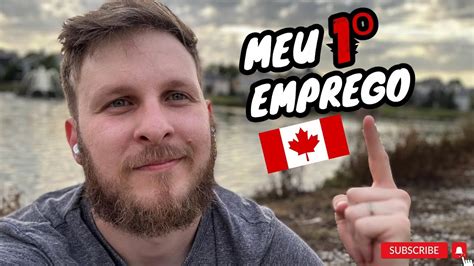 Como Consegui Meu Primeiro Emprego No Canada Em Apenas Dias