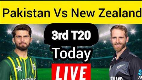 Pakistan Vs New Zealand T20 Match Live Pak Vs Nz 2nd T20 Live Pak