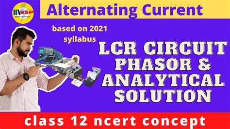 Lcr Series Circuit Phasor Diagram Solution Analytical Solution Board 2021 By Ssp Sir