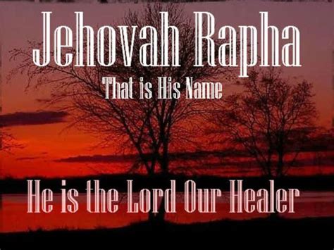 Jehovah Rapha The Lord God Our Healer