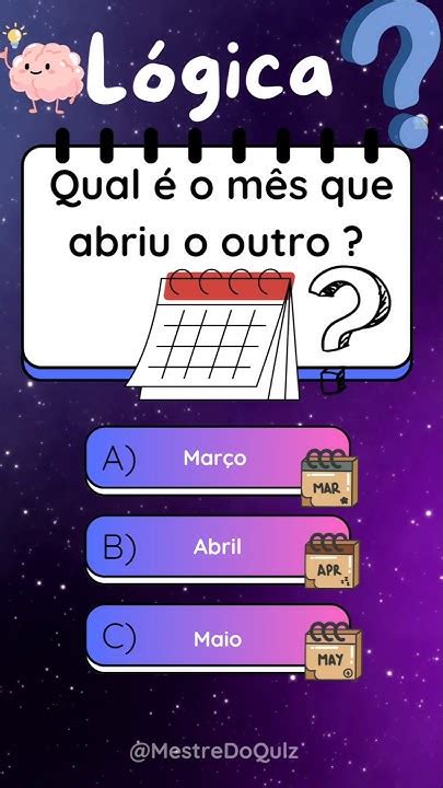 Qual Mes Que Abriu O Outro - Quiz de Lógica 💁‍♂️ 🧠 Qual é o mês que abriu o outro ? #quiztime #quiz ...