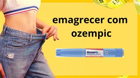 Ozempic Emagrece Youtube