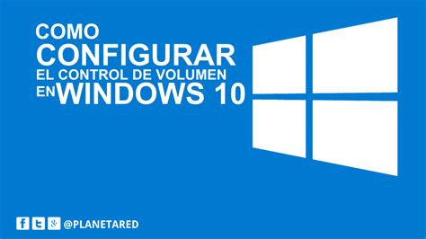 Como Configurar El Control De Volumen En Windows