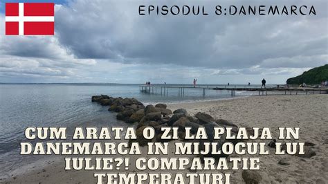 Ep 8 Danemarca Cum Arata O Zi La Plaja In Danemarca In Mijlocul Lui