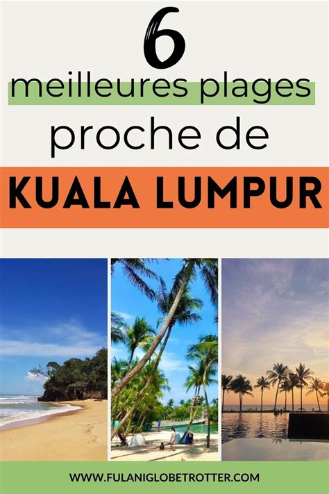 Les Meilleures Plages Proche De Kuala Lumpur