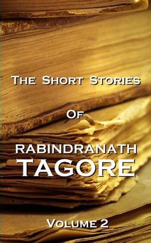 The Short Stories Of Rabindranath Tagore Vol By Rabindranath Tagore