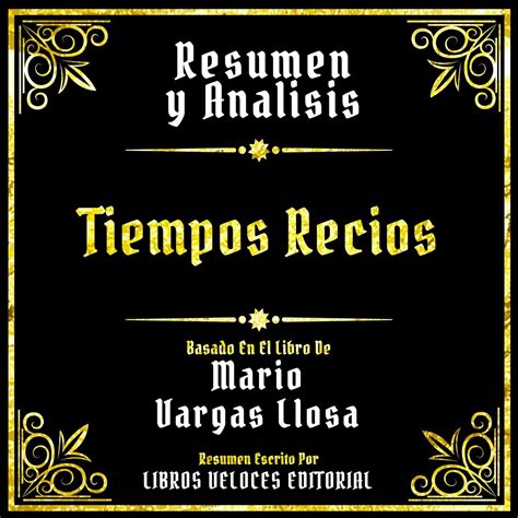 Resumen Y Analisis Tiempos Recios Libros Veloces Editorial