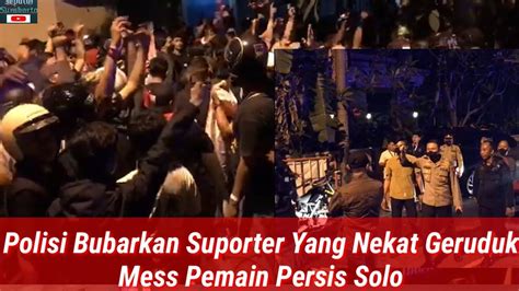 Persis Kalah Tipis Persita Suporter Geruduk Mess Pemain Minta Jft