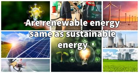 Are Renewable Energy Same As Sustainable Energy Essay Natural