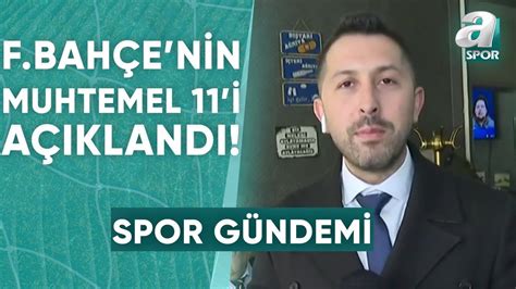 Erdem Akba Fenerbah E Nin Union Saint Gilloise Kar S Ndaki Muhtemel