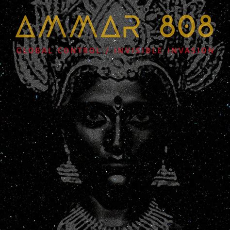 Album Review Ammar 808 Global Control Invisible Invasion