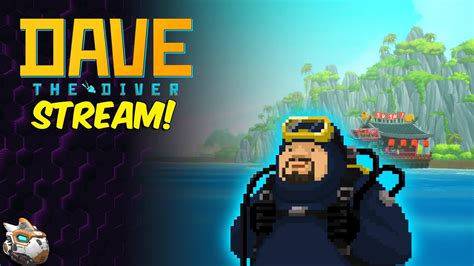 Dave The Diver Let S Find Fish And Make Sushi Dave The Diver Stream