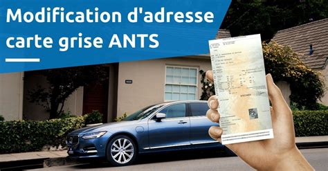 Changement D Adresse De Carte Grise Ants Comment Faire