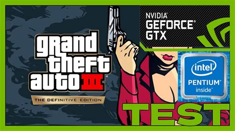 GRAND THEFT AUTO 3 DEFINITIVE EDITION GTX 1050TI 4GB GDDR5 PENTIUM