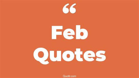 11+ Killer Feb Quotes That Will Unlock Your True Potential