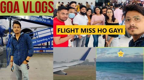 VLOG 35 LUCKNOW TO GOA GOA VLOGS IS ON FLIGHT MISS HO GAYI