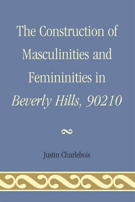 The Construction Of Masculinities And Femininities In Beverly Hills