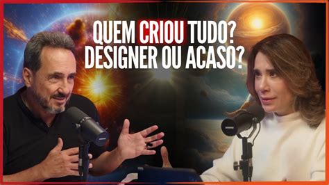 Quem Criou Tudo Designer Ou Processos Naturais Do Acaso Marcos