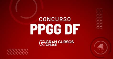 Concurso Ppgg Df Oferta Vagas Iniciais At R Mil