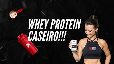 Whey Protein Caseiro Como Fazer Vale A Pena YouTube