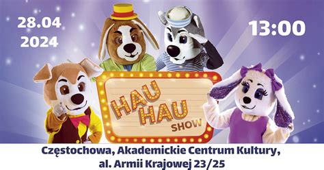 Hau Hau Show Interaktywne Widowisko Dla Najm Odszych Kwietnia W