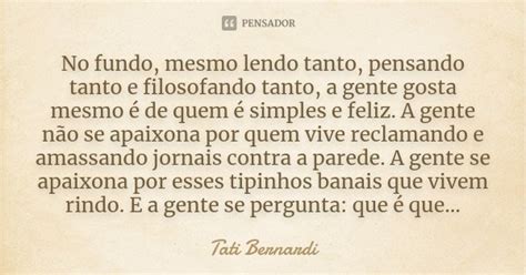 No Fundo Mesmo Lendo Tanto Pensando Tati Bernardi Pensador