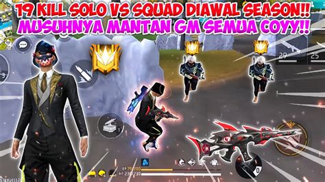 NEKAT SOLO VS SQUAD DIAWAL SEASON MALAH MALAH NABRAK MANTAN PLAYER GM