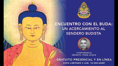 Encuentro Con El Buda Un Acercamiento Al Sendero Budista YouTube