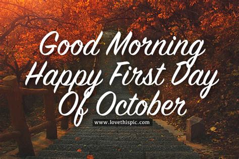 Good Morning Happy First Day Of October Pictures Photos And Images